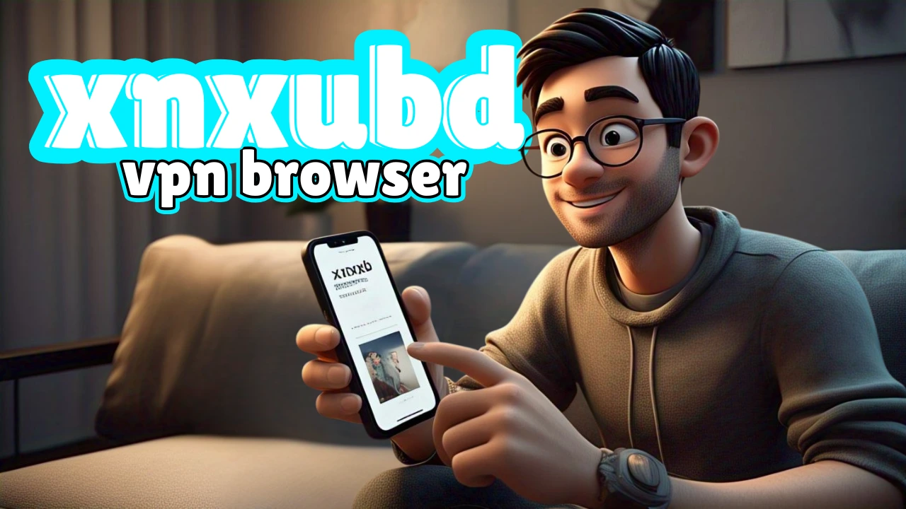 xnxubd VPN browser APK